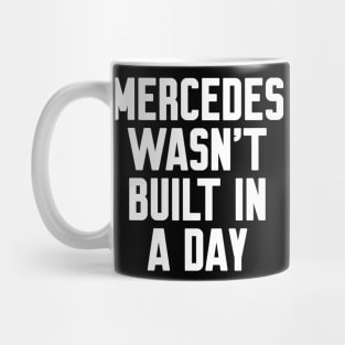 Mercedes wasn't built in a day Funny Birthday Mug